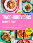 Twochubbycubs Dinner Time : Tasty, slimming dishes for every day of the week - Book