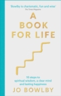 A Book For Life : 10 steps to spiritual wisdom, a clear mind and lasting happiness - eBook
