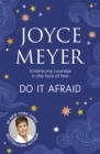 Do it Afraid : Embracing Courage in the Face of Fear - Book
