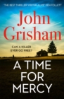 A Time for Mercy : John Grisham's No. 1 Bestseller - Book