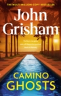 Camino Ghosts : The new thrilling novel from Sunday Times bestseller John Grisham - Book