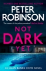 Not Dark Yet : DCI Banks 27 - Book