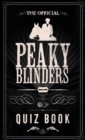 The Official Peaky Blinders Quiz Book : The perfect gift for a Peaky Blinders fan - eBook