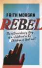 Rebel : The extraordinary story of a childhood in the 'Children of God' cult - Book
