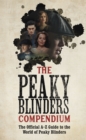 The Peaky Blinders Compendium : The best gift for fans of the hit BBC series - eBook