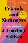 Friends and Strangers : The New York Times bestselling novel of female friendship and privilege - Book