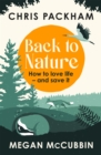 Back to Nature : How to Love Life - and Save It - Book