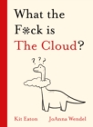 What the F*ck is The Cloud? - eBook