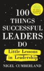 100 Things Successful Leaders Do : Little lessons in leadership - Book
