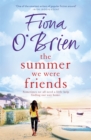 The Summer We Were Friends : a sparkling summer read about friendship, secrets and new beginnings in a small seaside town - Book