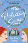 The Holiday Swap : The perfect heartwarming and cosy festive romance for Christmas 2023 - eBook