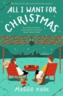 All I Want for Christmas : A sparkling enemies-to-lovers festive romance for Christmas 2023 - Book