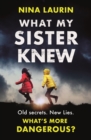 What My Sister Knew : A twisty and gripping psychological thriller - eBook