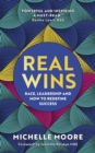 Real Wins : Race, Leadership and How to Redefine Success - eBook