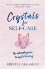Crystals for Self-Care : The ultimate guide to crystal healing - Book