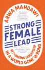 Strong Female Lead : Lessons From Women In Power - eBook