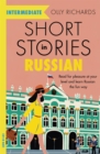 Short Stories in Russian for Intermediate Learners : Read for pleasure at your level, expand your vocabulary and learn Russian the fun way! - Book
