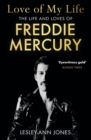 Love of My Life : The Life and Loves of Freddie Mercury - Book