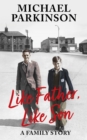 Like Father, Like Son : A family story - eBook