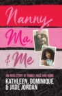 Nanny, Ma and me : An Irish story of family, race and home - eBook