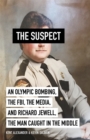 The Suspect : A contributing source for the film Richard Jewell - Book