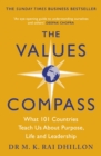 The Values Compass : [*THE SUNDAY TIMES BUSINESS BESTSELLER*] What 101 Countries Teach Us About Purpose, Life and Leadership - Book