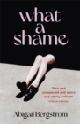 What a Shame : 'Intelligent, moving and darkly comic' The Sunday Times - Book