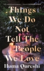 Things We Do Not Tell the People We Love - Book