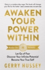 Awaken Your Power Within : Let Go of Fear. Discover Your Infinite Potential. Become Your True Self. - Book