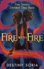 Fire with Fire : The epic contemporary fantasy of dragons and sisterhood - Book
