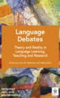 Language Debates : Theory and Reality in Language Learning, Teaching and Research - eBook
