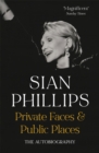 Private Faces and Public Places : The Autobiography - Book