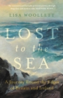 Lost to the Sea : A Journey Round the Edges of Britain and Ireland - Book
