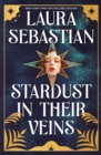 Stardust in their Veins : Following the dramatic and deadly events of Castles in Their Bones - Book