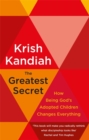 The Greatest Secret : How being God's adopted children changes everything - Book