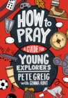 How to Pray: A Guide for Young Explorers - eBook
