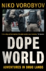 Dopeworld : Adventures in Drug Lands - eBook