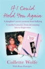 If I Could Hold You Again : A true story about the devastating consequences of bullying and how one mother's grief led her on a mission - Book
