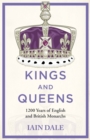 Kings and Queens : 1200 Years of English and British Monarchs - eBook