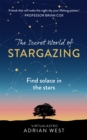 The Secret World of Stargazing : Find solace in the stars - Book