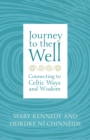 Journey to the Well : Connecting to Celtic Ways and Wisdom - eBook