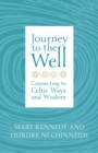 Journey to the Well : Connecting to Celtic Ways and Wisdom - Book