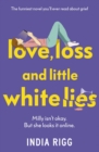 Love, Loss and Little White Lies : The funniest novel you ll ever read about grief - eBook