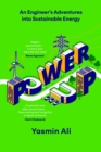 Power Up : An Engineer's Adventures into Sustainable Energy - Book