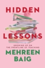 Hidden Lessons : Growing Up on the Frontline of Teaching - Book