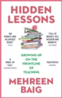 Hidden Lessons : Growing Up on the Frontline of Teaching - eBook
