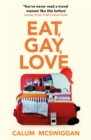 Eat, Gay, Love : Longlisted for the Polari First Book Prize - Book