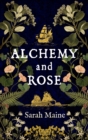 Alchemy and Rose : A sweeping new novel from the author of The House Between Tides, the Waterstones Scottish Book of the Year - eBook
