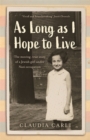 As Long As I Hope to Live : The moving, true story of a Jewish girl under Nazi occupation - Book