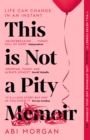 This is Not a Pity Memoir : The heartbreaking and life-affirming bestseller from the creator of ERIC - Book